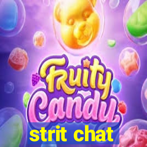 strit chat